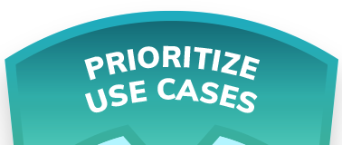 Prioritize Use Cases
